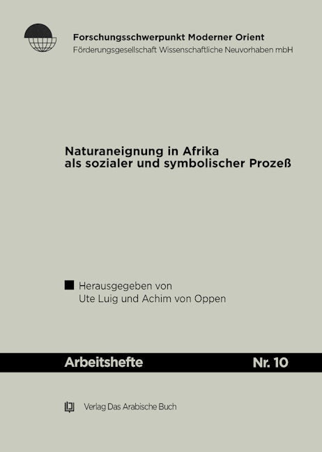 Naturaneignung in Afrika als sozialer und symbolischer Prozeß.
