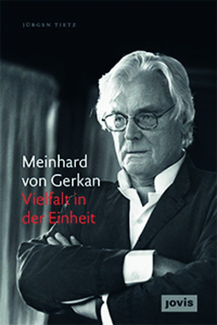 Meinhard von Gerkan – Vielfalt in der Einheit