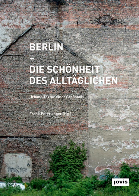 Book cover image for Berlin – Die Schönheit des Alltäglichen ISBN: 9783868593808