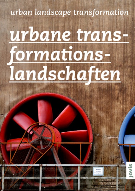 Book cover image for Urban Landscape Transformation ISBN: 9783868593853