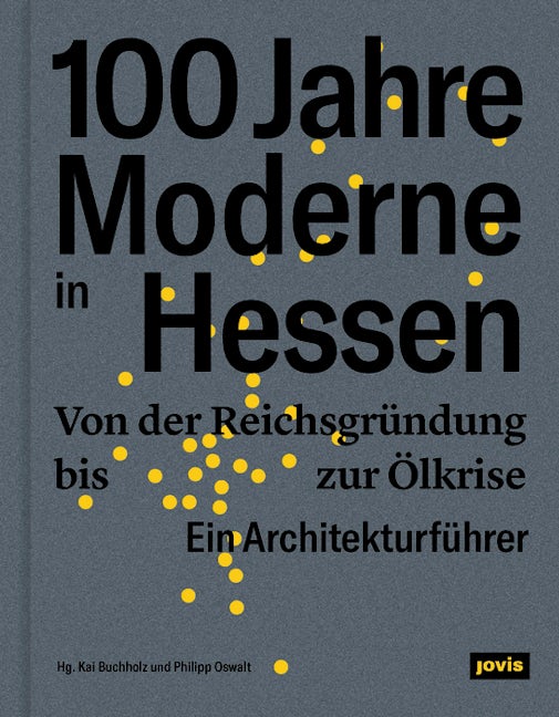 Book cover image for 100 Jahre Moderne in Hessen ISBN: 9783868595833