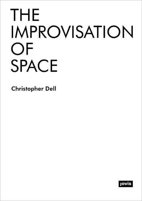 Book cover image for The Improvisation of Space ISBN: 9783868596021