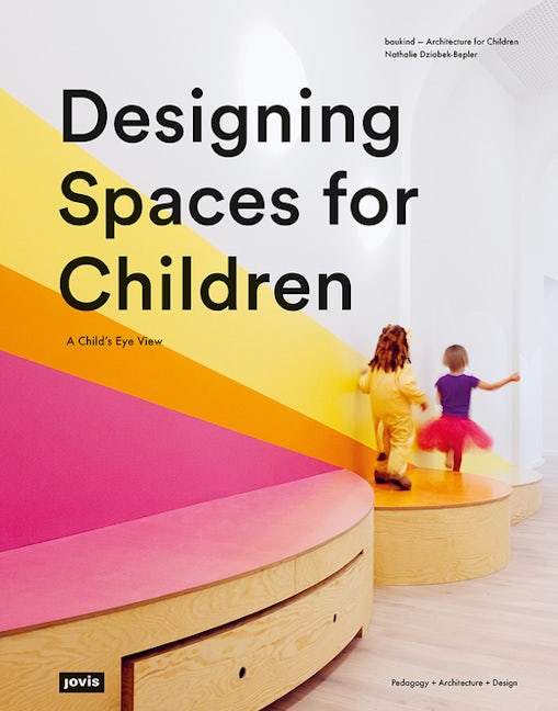 Book cover image for Designing Spaces for Children ISBN: 9783868597172