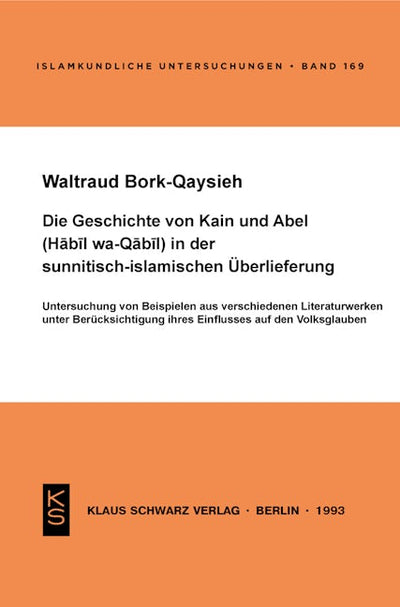 Die Geschichte von Kain und Abel (Habil wa-Qabil) in der sunnitisch-islamischen Überlieferung