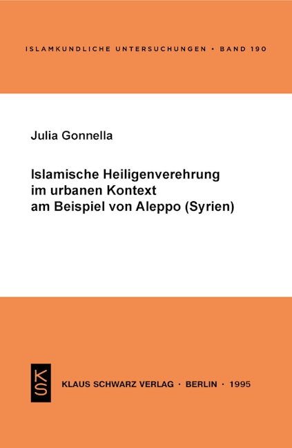 Islamische Heiligenverehrung im urbanen Kontext am Beispiel von Aleppo (Syrien)
