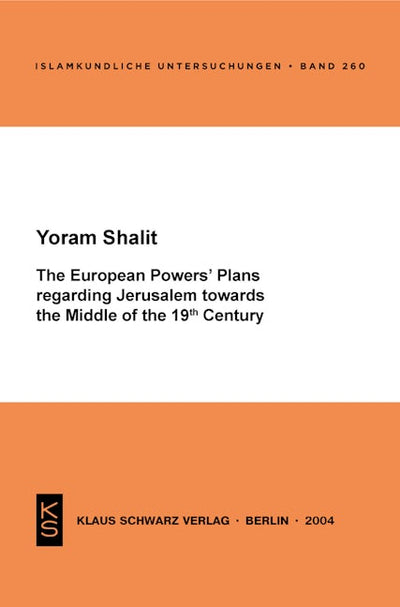 The European Powers' Plans regarding Jerusalem towards the Middle of the 19th Century