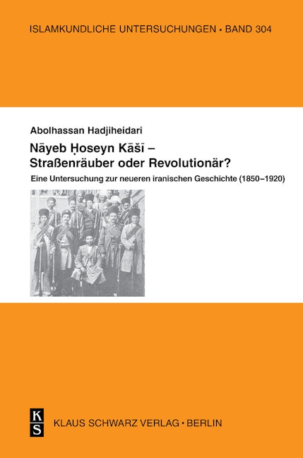Nayeb Hossein Kashi – Straßenräuber oder Revolutionär?