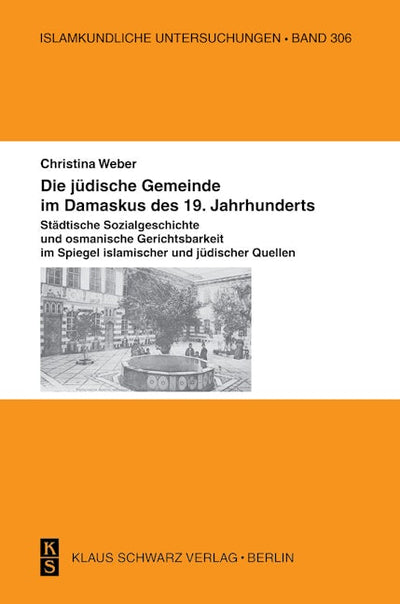 Die jüdische Gemeinde im Damaskus des 19. Jahrhunderts.