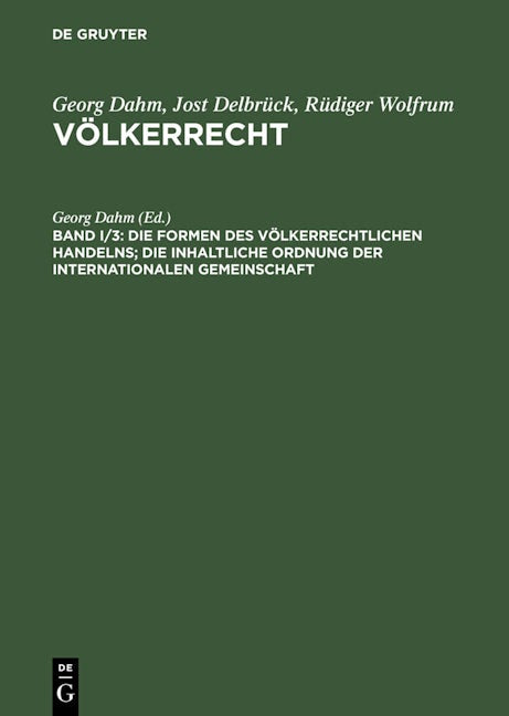 Die Formen des völkerrechtlichen Handelns; Die inhaltliche Ordnung der internationalen Gemeinschaft