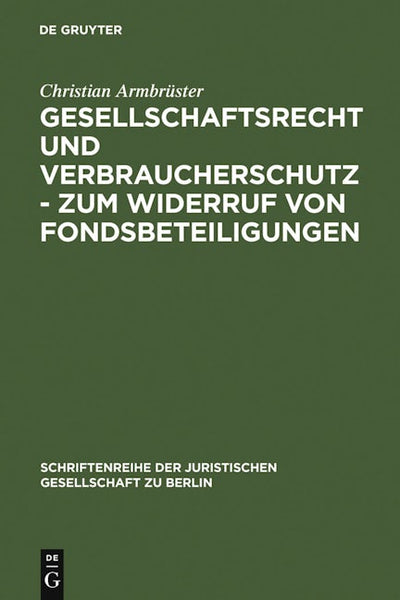 Gesellschaftsrecht und Verbraucherschutz - Zum Widerruf von Fondsbeteiligungen