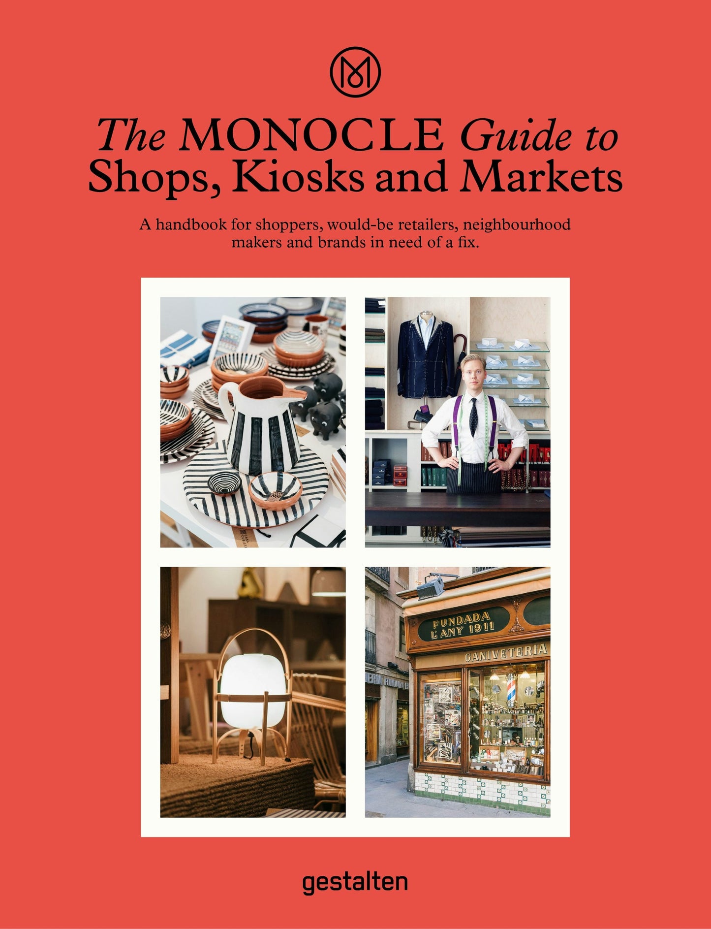 Book cover image for The Monocle Guide to Shops, Kiosks and Markets ISBN: 9783899559675