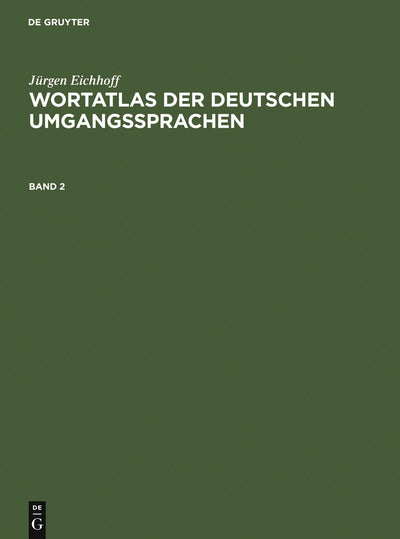 Cover image for Jürgen Eichhoff: Wortatlas der deutschen Umgangssprachen. Band 2, isbn: 9783907820513