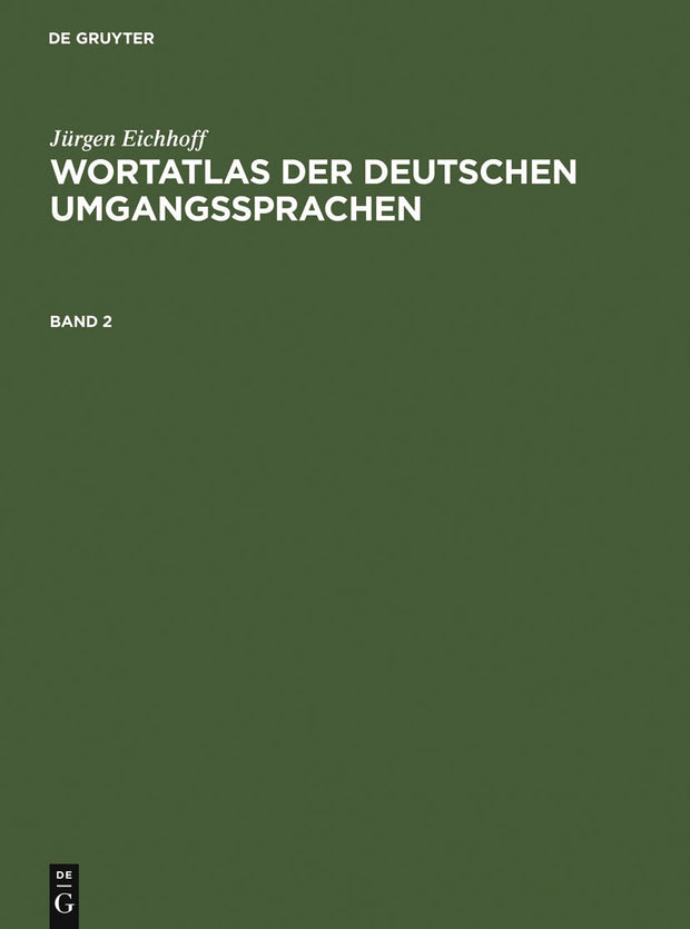 Cover image for Jürgen Eichhoff: Wortatlas der deutschen Umgangssprachen. Band 2, isbn: 9783907820513