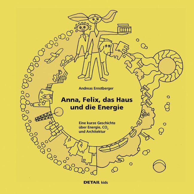 Book cover image for DETAIL Kids - Anna, Felix, das Haus und die Energie ISBN: 9783920034683