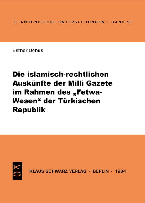 Die islamisch-rechtlichen Auskünfte der Milli Gazete im Rahmen des Fetwa-Wesens der Türkischen Republik