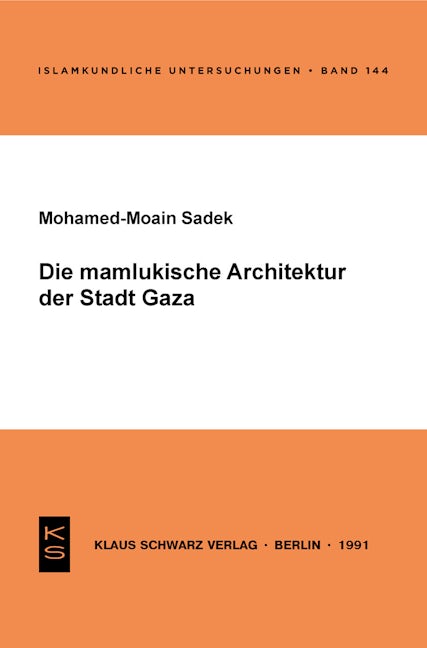 Book cover image for Die mamlukische Architektur der Stadt Gaza ISBN: 9783922968764