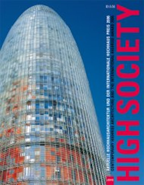 Book cover image for High Society: Contemporary Highrise Architecture and the International Higrise Award ISBN: 9783936314779