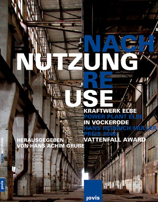 Book cover image for Re-Use: Power Plant Elbe Vockerode ISBN: 9783939633006