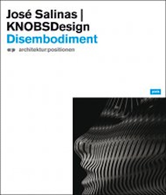Book cover image for Jóse Salinas & KNOBSDesign: Disembodiment ISBN: 9783939633976