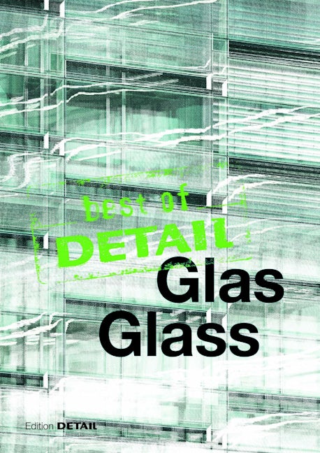 Book cover image for best of Detail: Glas/Glass ISBN: 9783955532024