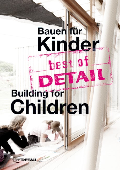 Book cover image for best of DETAIL Bauen für Kinder / Building for Children ISBN: 9783955533106
