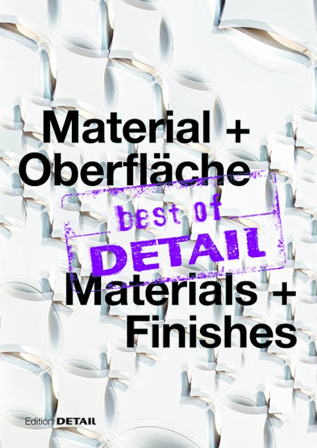 Book cover image for best of DETAIL Material + Oberfläche/ best of DETAIL Materials + Finishes ISBN: 9783955533229