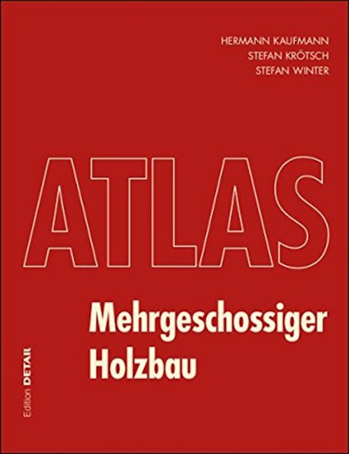Book cover image for Atlas Mehrgeschossiger Holzbau ISBN: 9783955533533