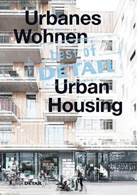 Book cover image for best of DETAIL: Urbanes Wohnen/Urban Housing ISBN: 9783955533595