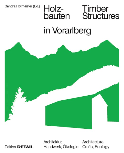 Book cover image for Holzbauten in Vorarlberg / Timber Structures in Vorarlberg ISBN: 9783955533816