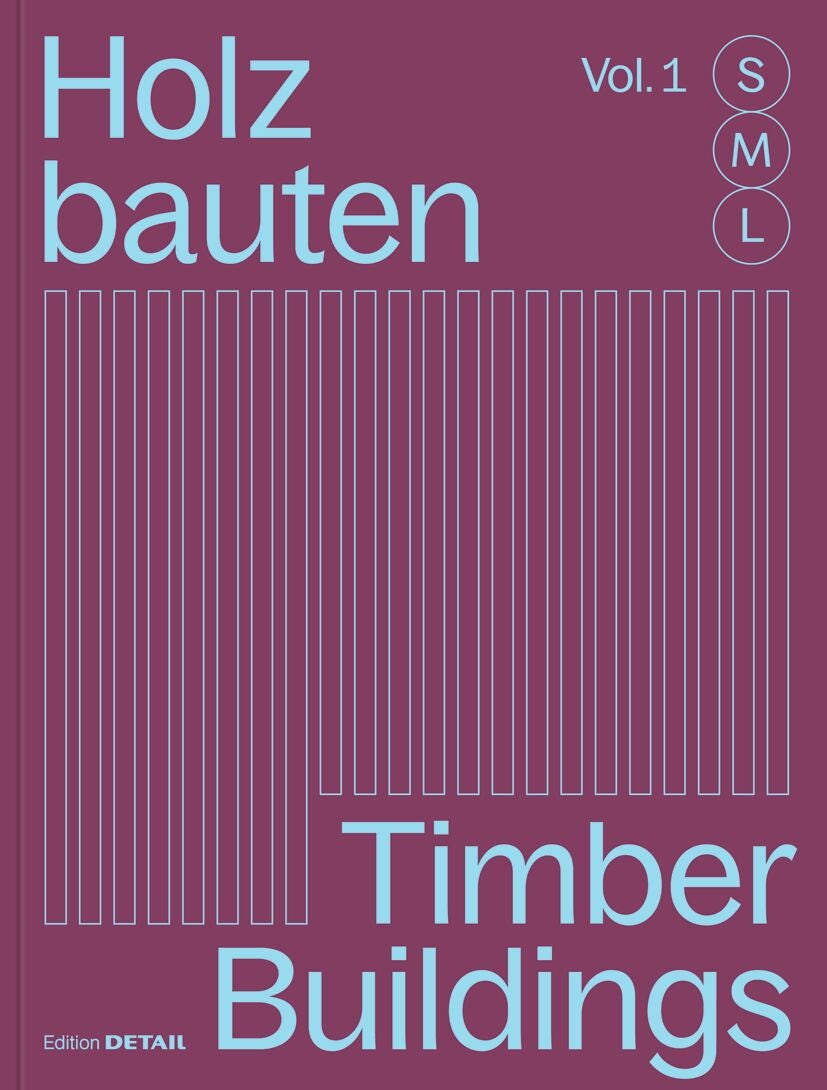 Book cover image for Holzbauten S, M, L / Timber Buildings S, M, L ISBN: 9783955535872
