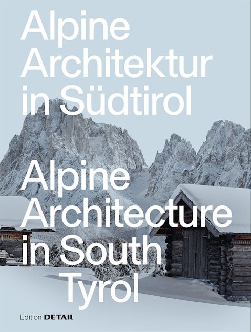 Book cover image for Alpine Architecture in South Tyrol ISBN: 9783955536039