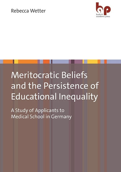 Cover image for Meritocratic Beliefs and the Persistence of Educational Inequality, isbn: 9783966651066