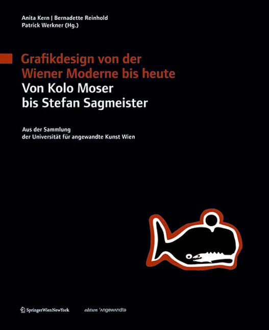 Book cover image for Grafikdesign von der Wiener Moderne bis heute. Von Kolo Moser bis Stefan Sagmeister. ISBN: 9783990432969