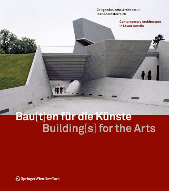 Book cover image for Bau[t]en für die Künste / Building[s] for the Arts ISBN: 9783990432976