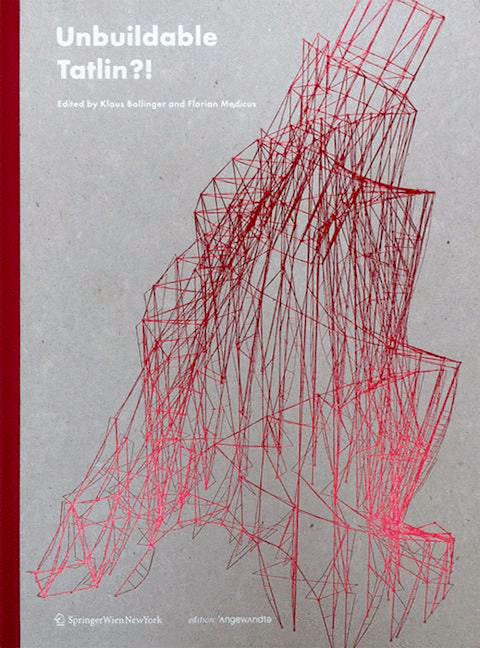 Book cover image for Unbuildable Tatlin?! ISBN: 9783990433072