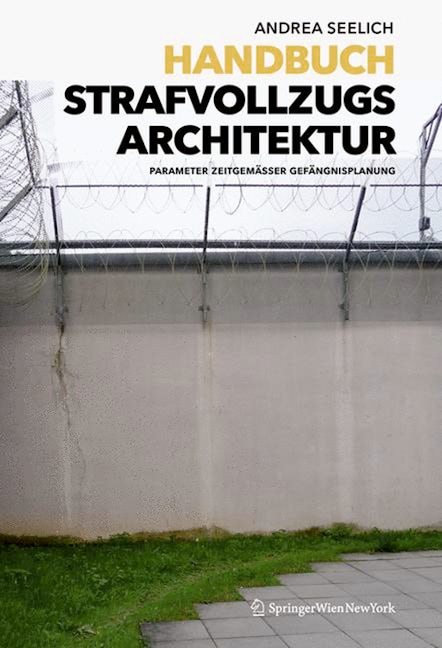 Book cover image for Handbuch Strafvollzugsarchitektur ISBN: 9783990433102