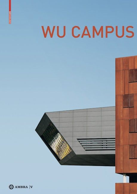 Der Campus der Wirtschaftsuniversität Wien. Vienna University of Economics and Business Campus