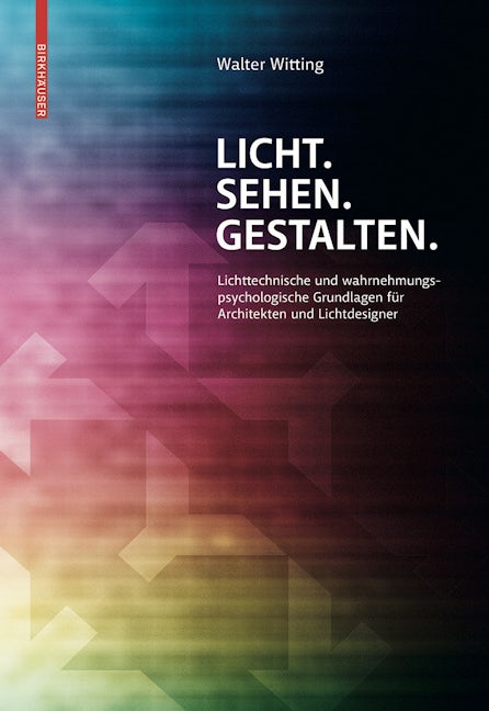 Book cover image for Licht. Sehen. Gestalten. ISBN: 9783990436585