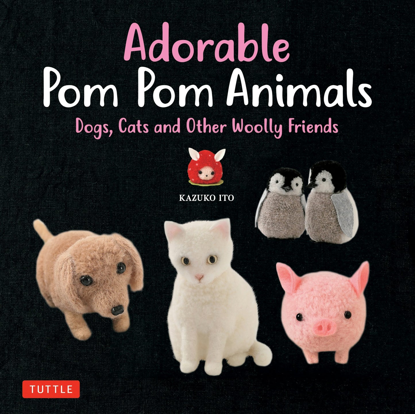 Book cover image for Adorable Pom Pom Animals ISBN: 9784805314852