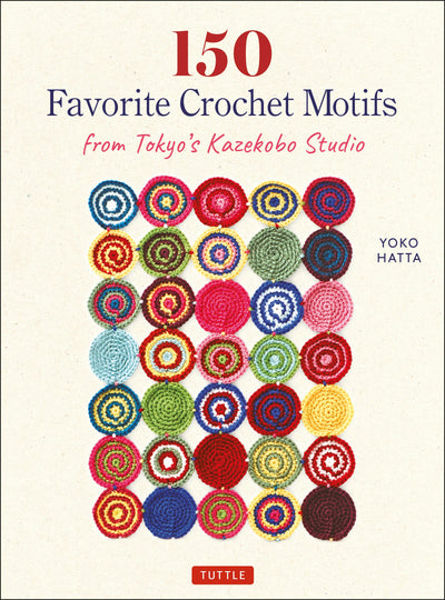 Cover image for 150 Favorite Crochet Motifs from Tokyo's Kazekobo Studio, isbn: 9784805315934