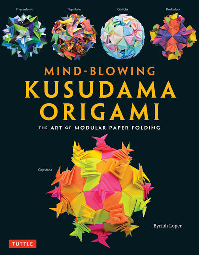 Cover image for Mind-Blowing Kusudama Origami, isbn: 9784805316993