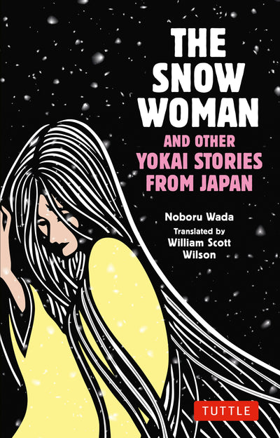 Cover image for The Snow Woman and Other Yokai Stories from Japan, isbn: 9784805317587