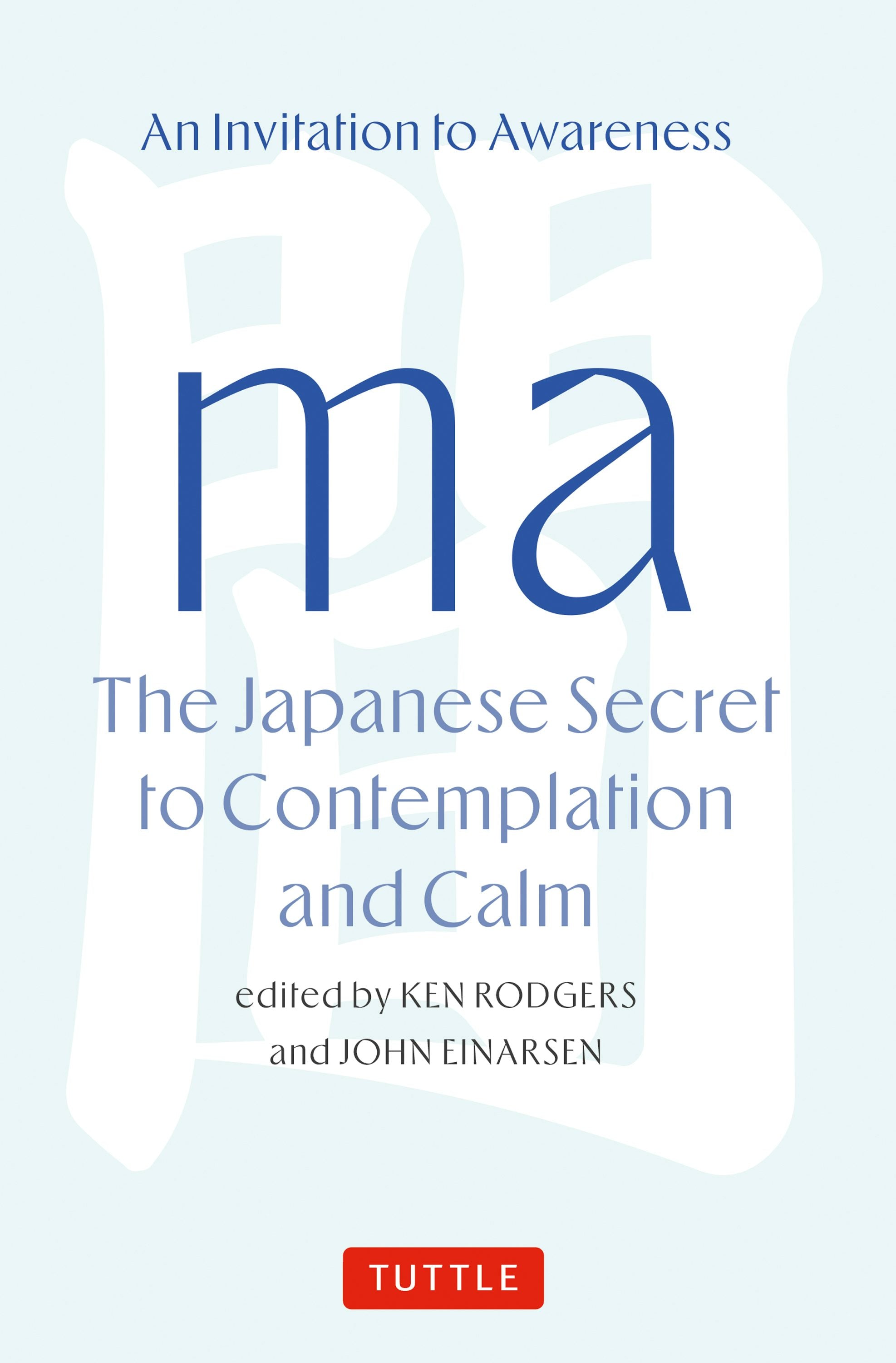 Book cover image for Ma: The Japanese Secret to Contemplation and Calm ISBN: 9784805319215
