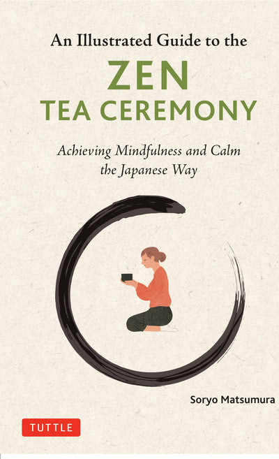 Cover image for An Illustrated Guide to the Zen Tea Ceremony, isbn: 9784805319963