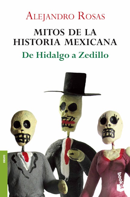 Book cover image for Mitos de la historia mexicana: De Hidalgo a Zedillo / Myths of Mexican History ISBN: 9786070703751