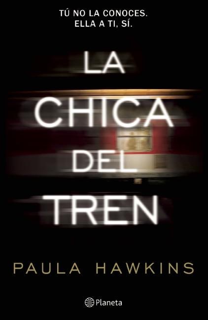 Book cover image for La chica del tren: Tú no la conoces, ella a ti, sí / The Girl on the Train ISBN: 9786070728389
