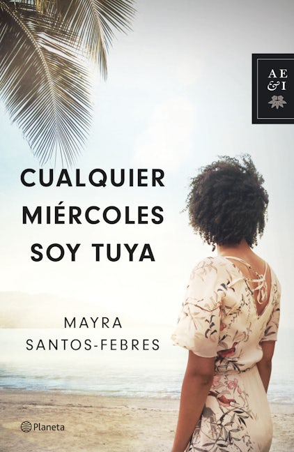 Book cover image for Cualquier miércoles soy tuya (Novela negra) / Any Wednesday I’m Yours (Noir) ISBN: 9786070736094