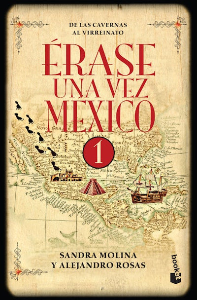 Érase una vez México 1: De las cavernas al virreinato / Once Upon a Time Mexico 1