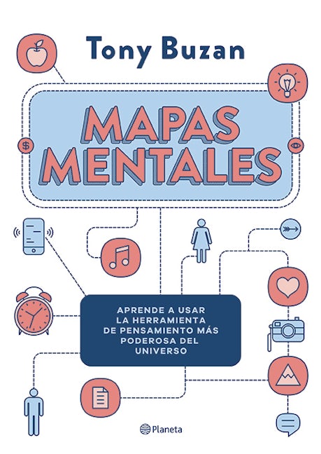 Book cover image for Mapas mentales: Aprende a usar la herramienta de pensamiento más poderosa del universo / The Mind Map Book ISBN: 9786070750595