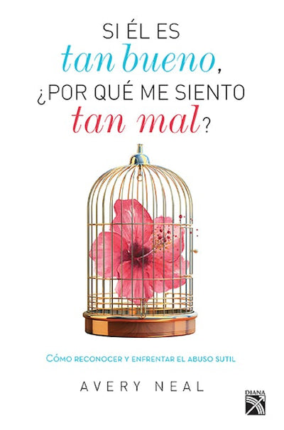 Si él es tan bueno, ¿por qué me siento tan mal?